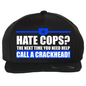 Hate Cops? Next Time You Need Help Wool Snapback Cap