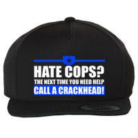 Hate Cops? Next Time You Need Help Wool Snapback Cap