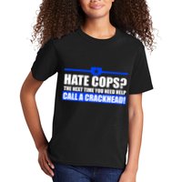 Hate Cops? Next Time You Need Help Kids T-Shirt