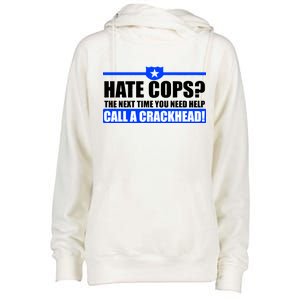 Hate Cops? Next Time You Need Help Womens Funnel Neck Pullover Hood