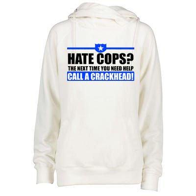 Hate Cops? Next Time You Need Help Womens Funnel Neck Pullover Hood