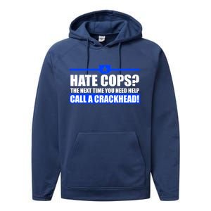 Hate Cops? Next Time You Need Help Performance Fleece Hoodie