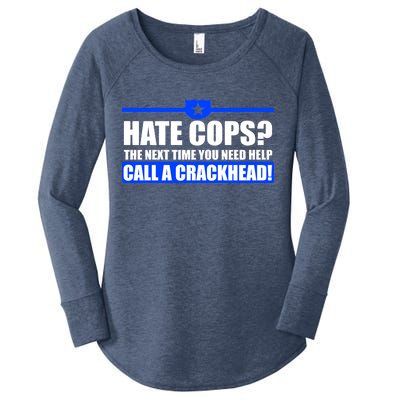 Hate Cops? Next Time You Need Help Women's Perfect Tri Tunic Long Sleeve Shirt