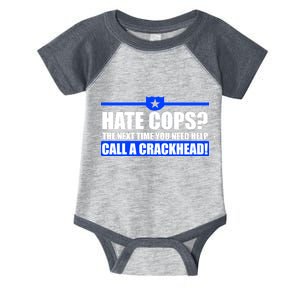 Hate Cops? Next Time You Need Help Infant Baby Jersey Bodysuit