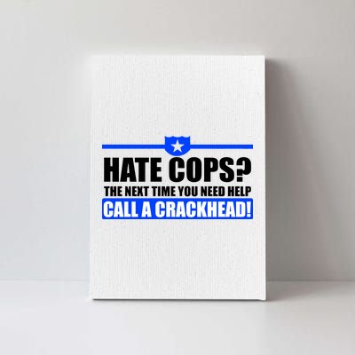 Hate Cops? Next Time You Need Help Canvas