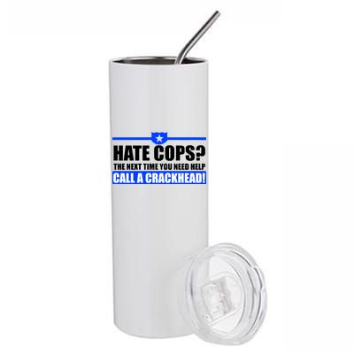 Hate Cops? Next Time You Need Help Stainless Steel Tumbler