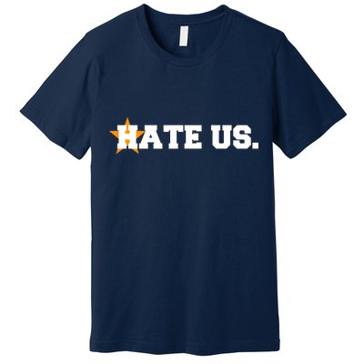 Hate Us Houston Baseball Star Premium T-Shirt