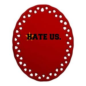 Hate Us Houston Baseball Star Ceramic Oval Ornament