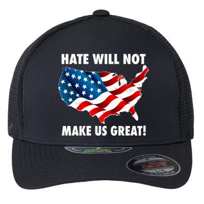 Hate Will Not Make Us Great Flexfit Unipanel Trucker Cap