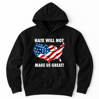 Hate Will Not Make Us Great Hoodie