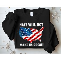 Hate Will Not Make Us Great Sweatshirt