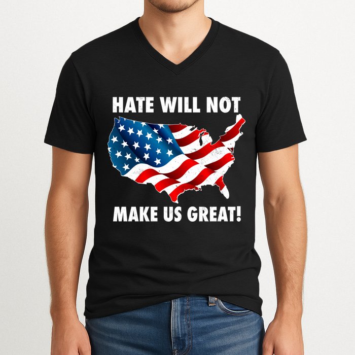 Hate Will Not Make Us Great V-Neck T-Shirt