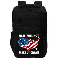 Hate Will Not Make Us Great Impact Tech Backpack