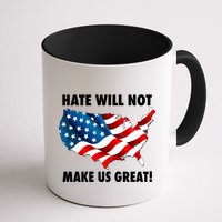 Hate Will Not Make Us Great Mug
