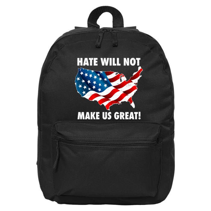 Hate Will Not Make Us Great 16 in Basic Backpack