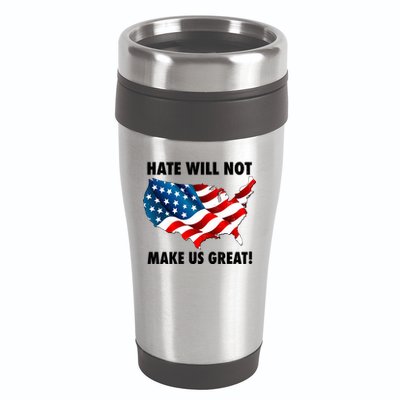Hate Will Not Make Us Great 16oz Travel Tumbler