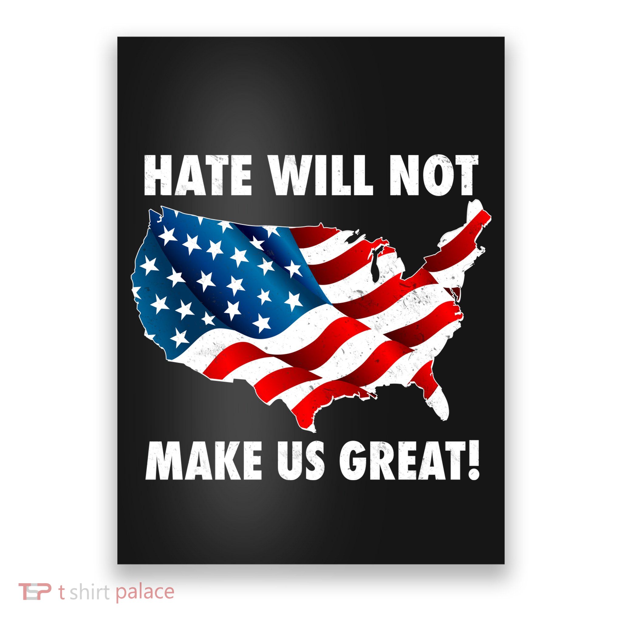 Hate Will Not Make Us Great Poster
