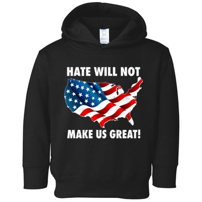 Hate Will Not Make Us Great Toddler Hoodie