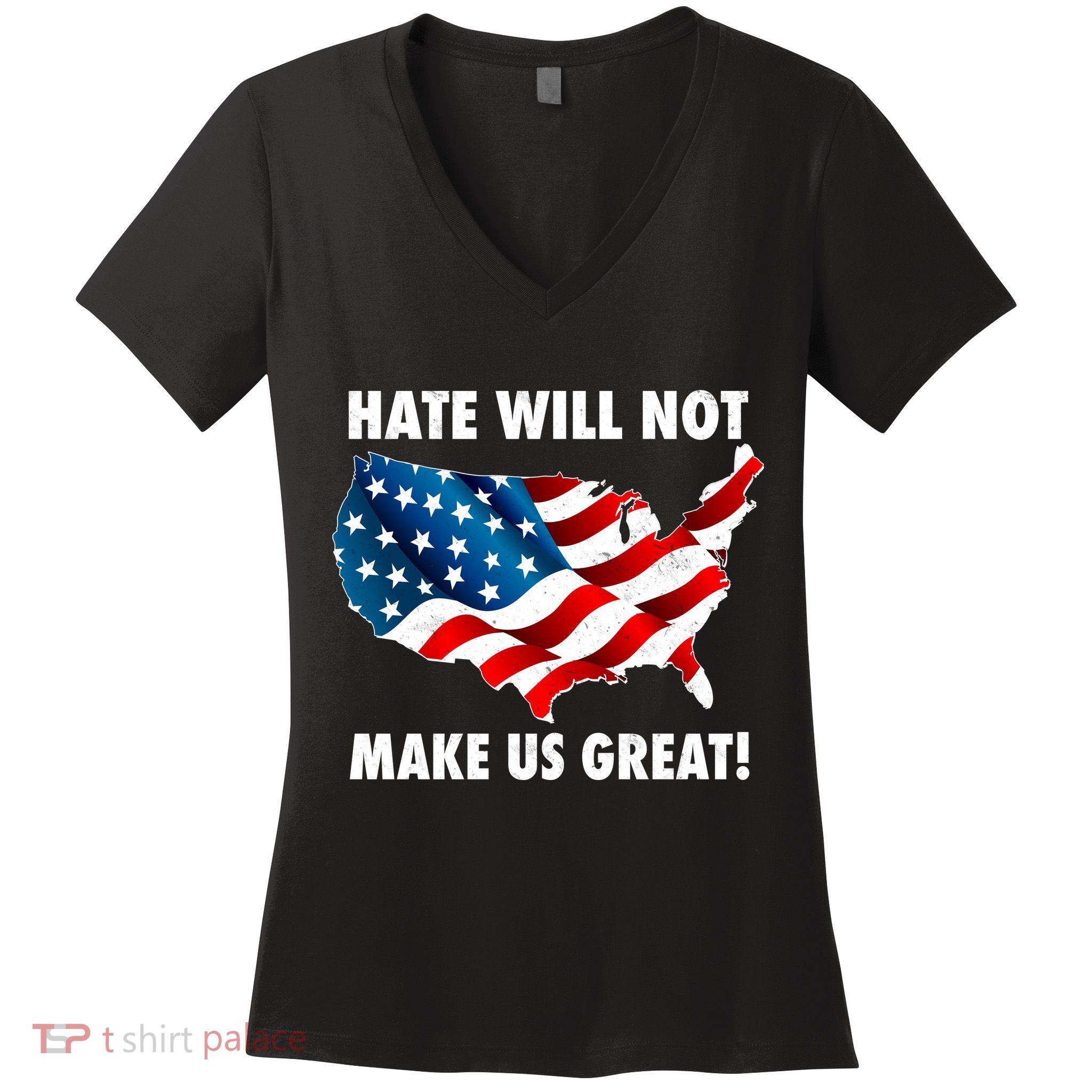 Hate Will Not Make Us Great Women's V-Neck T-Shirt