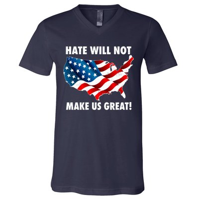 Hate Will Not Make Us Great V-Neck T-Shirt