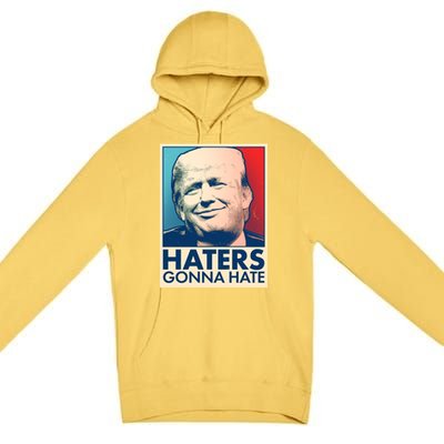 Haters Gonna Hate Poster Pro Trump Premium Pullover Hoodie