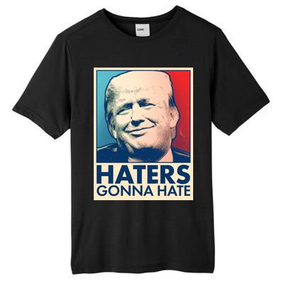 Haters Gonna Hate Poster Pro Trump Tall Fusion ChromaSoft Performance T-Shirt