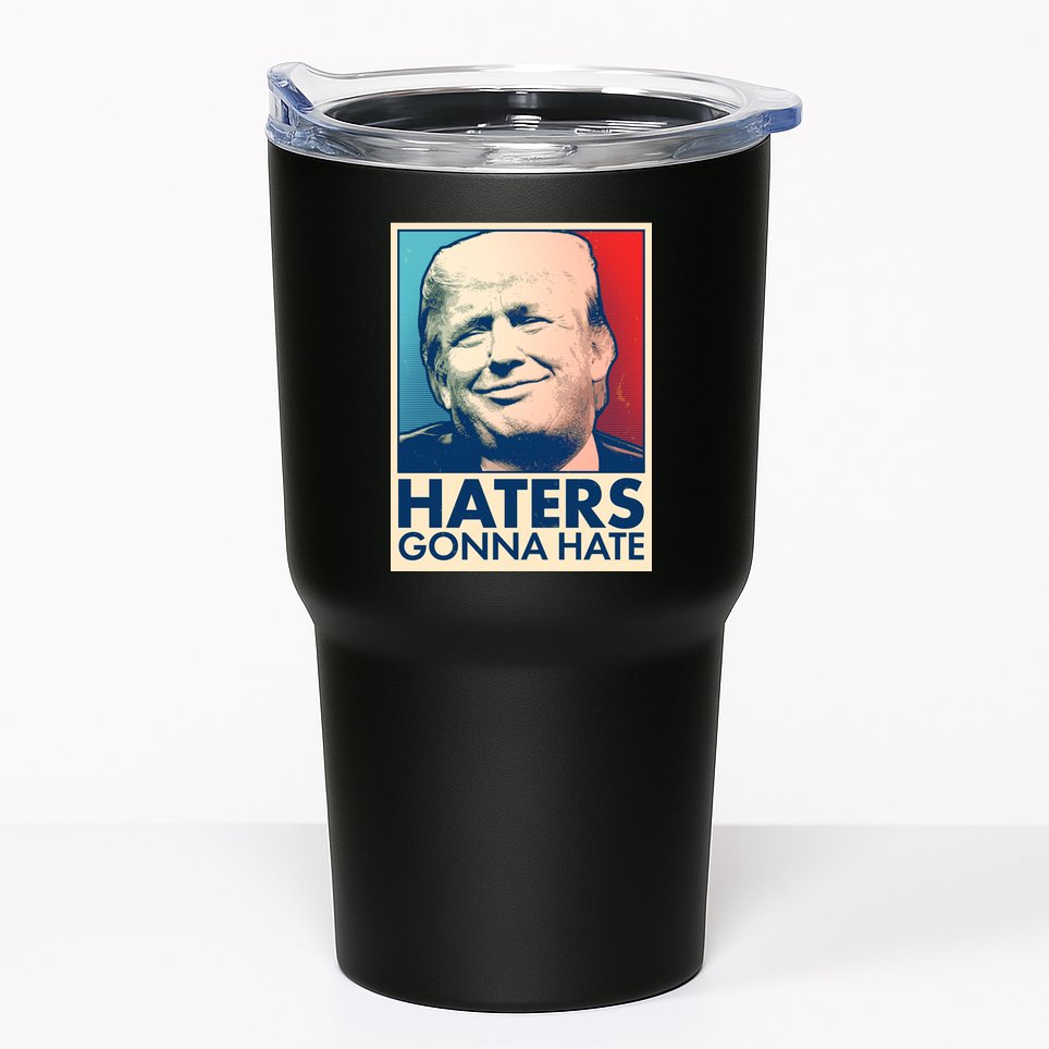 Haters Gonna Hate Poster Pro Trump Tumbler