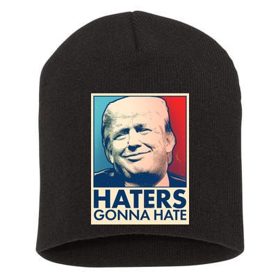 Haters Gonna Hate Poster Pro Trump Short Acrylic Beanie