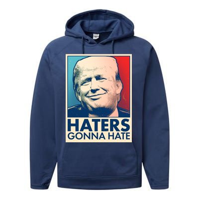 Haters Gonna Hate Poster Pro Trump Performance Fleece Hoodie