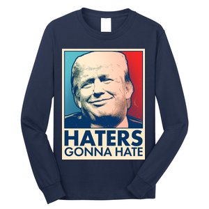 Haters Gonna Hate Poster Pro Trump Long Sleeve Shirt