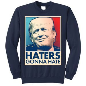 Haters Gonna Hate Poster Pro Trump Sweatshirt