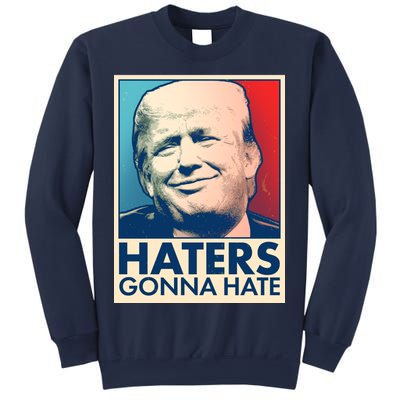 Haters Gonna Hate Poster Pro Trump Sweatshirt