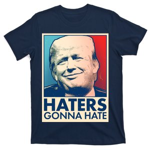 Haters Gonna Hate Poster Pro Trump T-Shirt