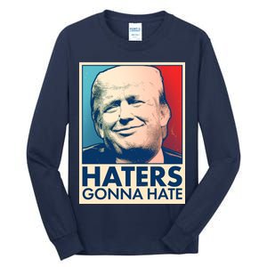 Haters Gonna Hate Poster Pro Trump Tall Long Sleeve T-Shirt