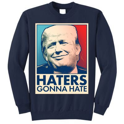 Haters Gonna Hate Poster Pro Trump Tall Sweatshirt