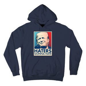 Haters Gonna Hate Poster Pro Trump Tall Hoodie