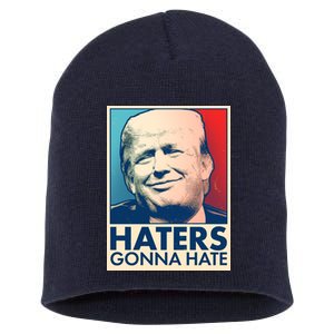 Haters Gonna Hate Poster Pro Trump Short Acrylic Beanie