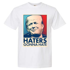 Haters Gonna Hate Poster Pro Trump Garment-Dyed Heavyweight T-Shirt