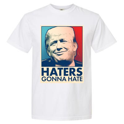 Haters Gonna Hate Poster Pro Trump Garment-Dyed Heavyweight T-Shirt