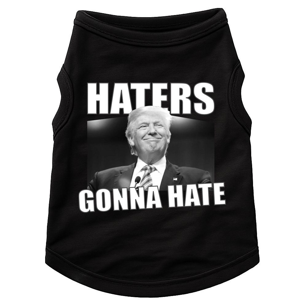 Haters Gonna Hate Trump Doggie Tank
