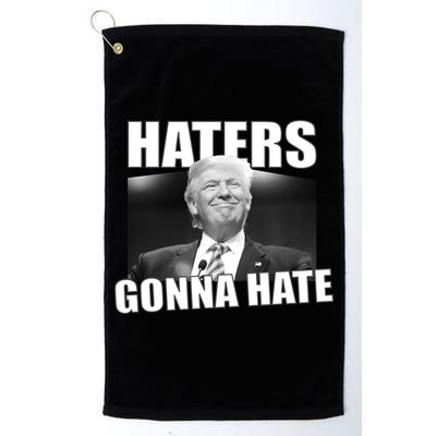 Haters Gonna Hate Trump Golf Towel