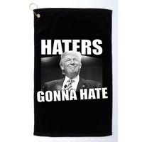 Haters Gonna Hate Trump Golf Towel