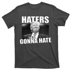 Haters Gonna Hate Trump T-Shirt