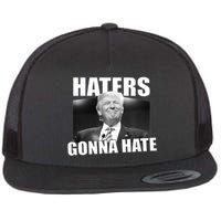 Haters Gonna Hate Trump Flat Bill Trucker Hat