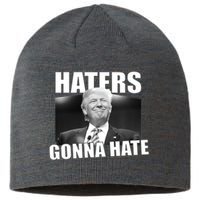 Haters Gonna Hate Trump Sustainable Beanie