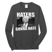 Haters Gonna Hate Trump Tall Long Sleeve T-Shirt