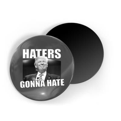 Haters Gonna Hate Trump Magnet