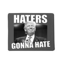 Haters Gonna Hate Trump Mousepad