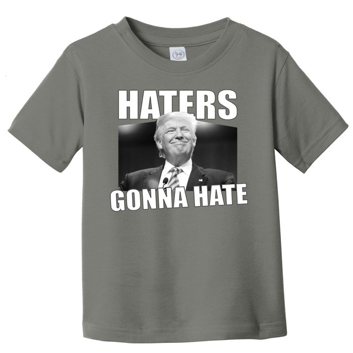 Haters Gonna Hate Trump Toddler T-Shirt