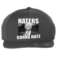 Haters Gonna Hate Trump Wool Snapback Cap